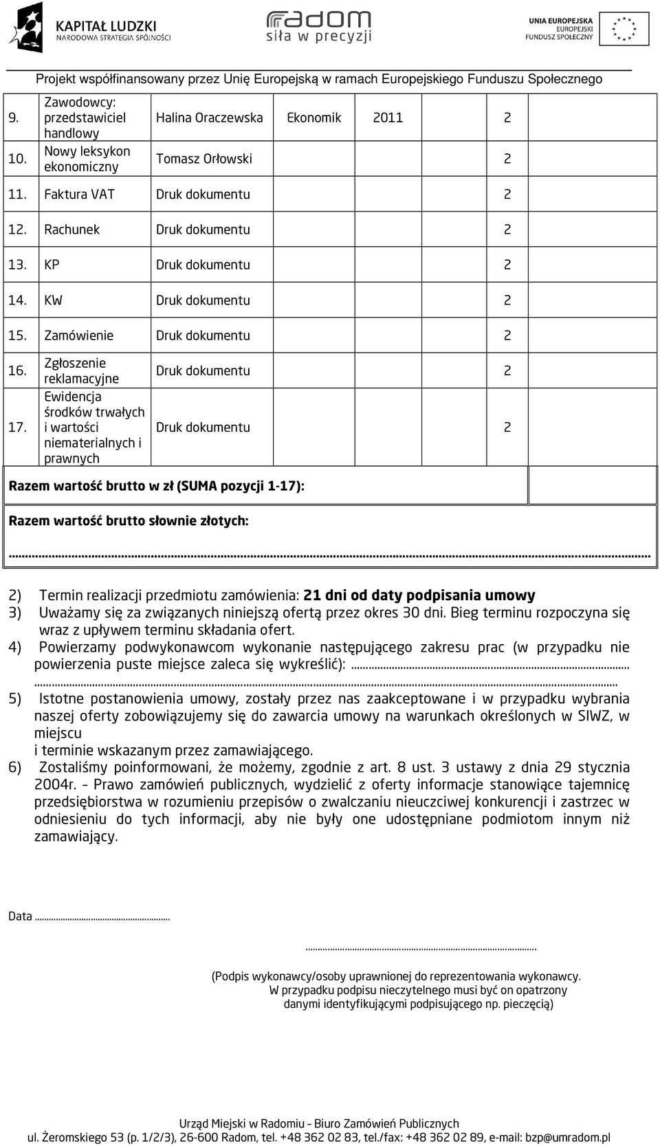 Orłowski 2 11. Faktura VAT 12. Rachunek 13. KP 14. KW 15. Zamówienie 16. 17.