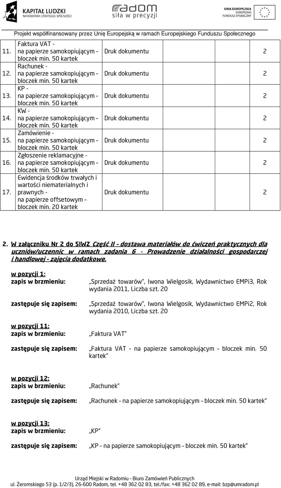 wartości niematerialnych i prawnych - na papierze offsetowym bloczek min. 20 kartek 2.