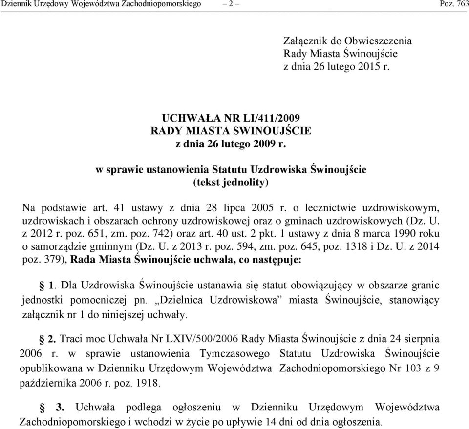 o lecznictwie uzdrowiskowym, uzdrowiskach i obszarach ochrony uzdrowiskowej oraz o gminach uzdrowiskowych (Dz. U. z 2012 r. poz. 651, zm. poz. 742) oraz art. 40 ust. 2 pkt.