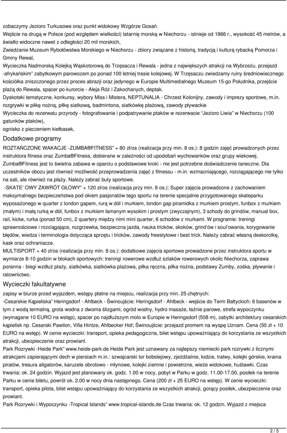 Gminy Rewal, Wycieczka Nadmorską Kolejką Wąskotorową do Trzęsacza i Rewala - jedna z największych atrakcji na Wybrzeżu, przejazd -afrykańskim zabytkowym parowozem po ponad 100 letniej trasie