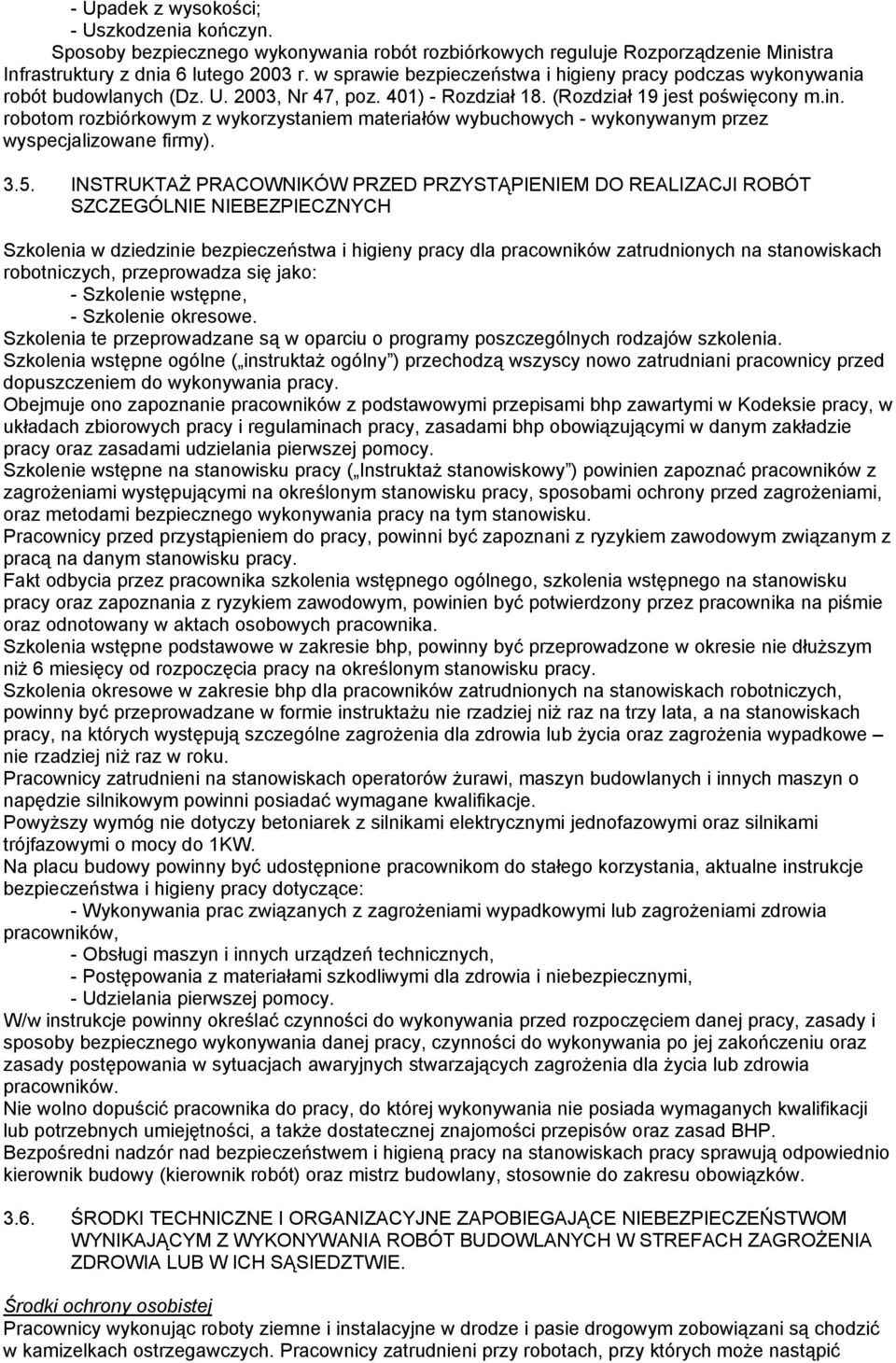 robotom rozbiórkowym z wykorzystaniem materiałów wybuchowych - wykonywanym przez wyspecjalizowane firmy). 3.5.