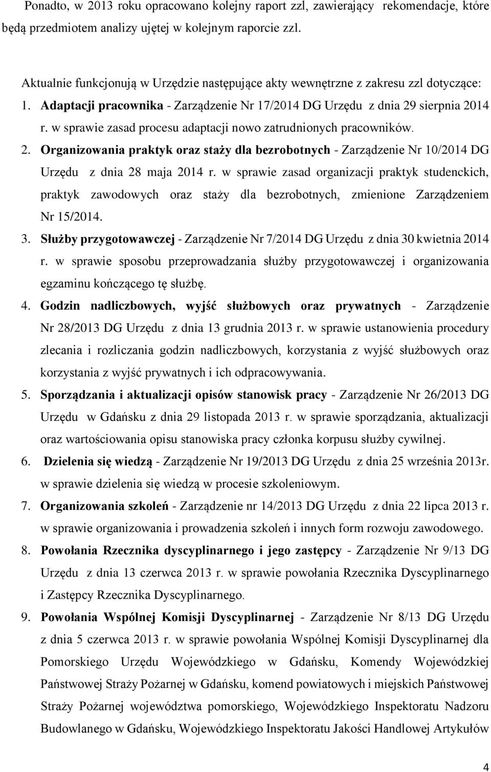 w sprawie zasad procesu adaptacji nowo zatrudnionych pracowników. 2. Organizowania praktyk oraz staży dla bezrobotnych - Zarządzenie Nr 10/2014 DG Urzędu z dnia 28 maja 2014 r.