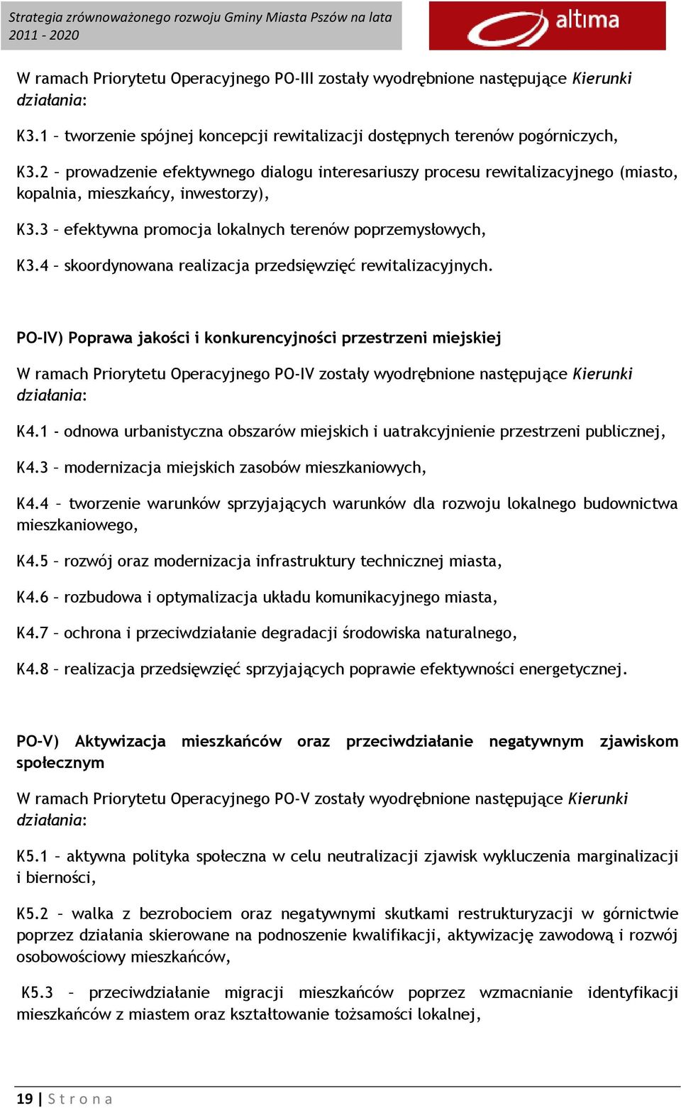 4 skoordynowana realizacja przedsięwzięć rewitalizacyjnych.