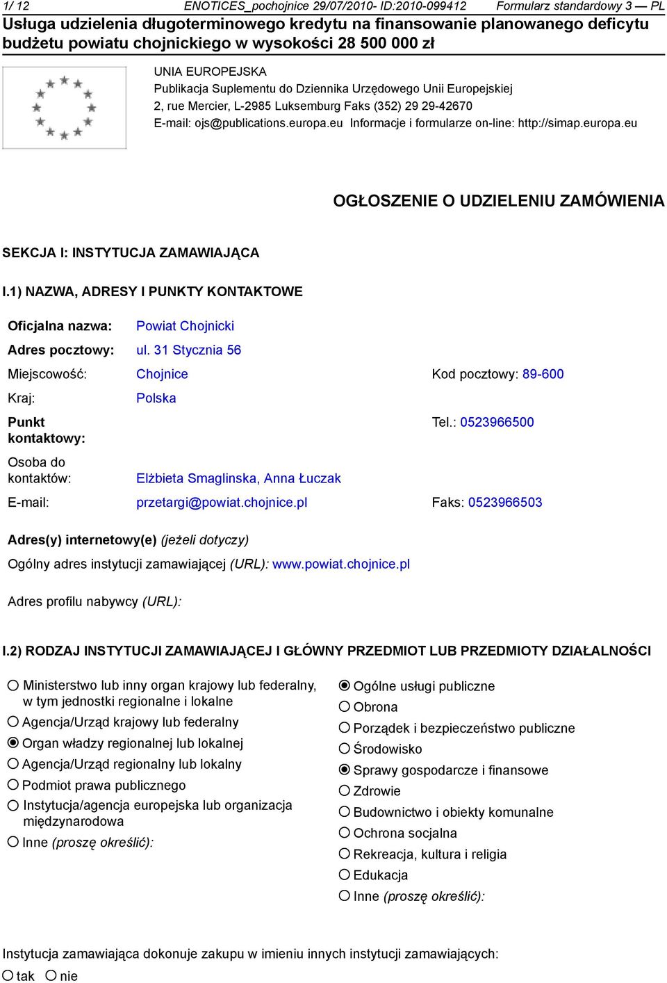 1) NAZWA, ADRESY I PUNKTY KONTAKTOWE Oficjalna nazwa: Powiat Chojnicki Adres pocztowy: ul.