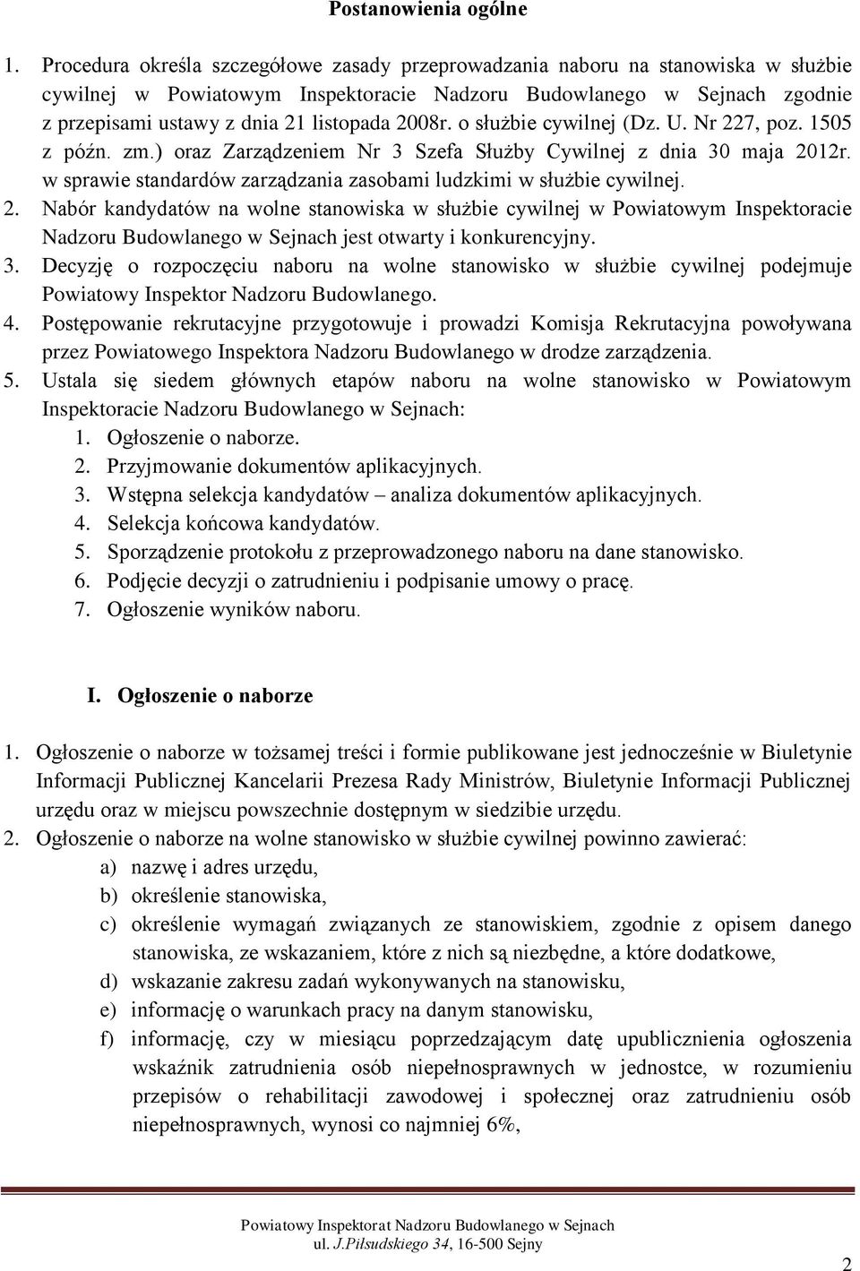 2008r. o służbie cywilnej (Dz. U. Nr 227, poz. 1505 z późn. zm.) oraz Zarządzeniem Nr 3 Szefa Służby Cywilnej z dnia 30 maja 2012r.