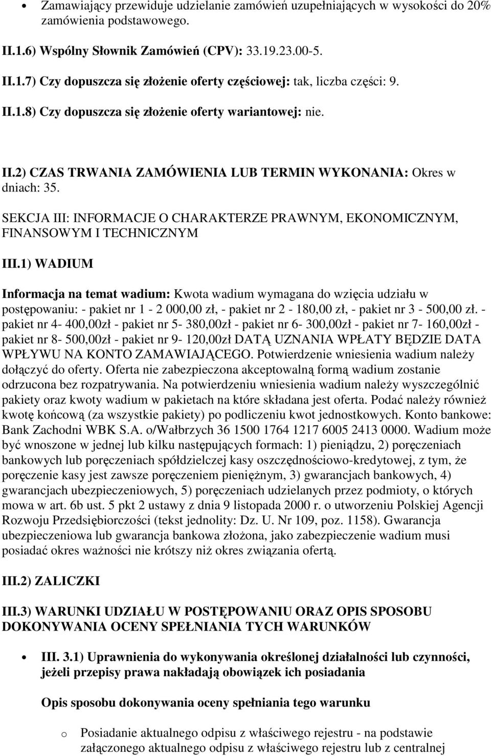 SEKCJA III: INFORMACJE O CHARAKTERZE PRAWNYM, EKONOMICZNYM, FINANSOWYM I TECHNICZNYM III.