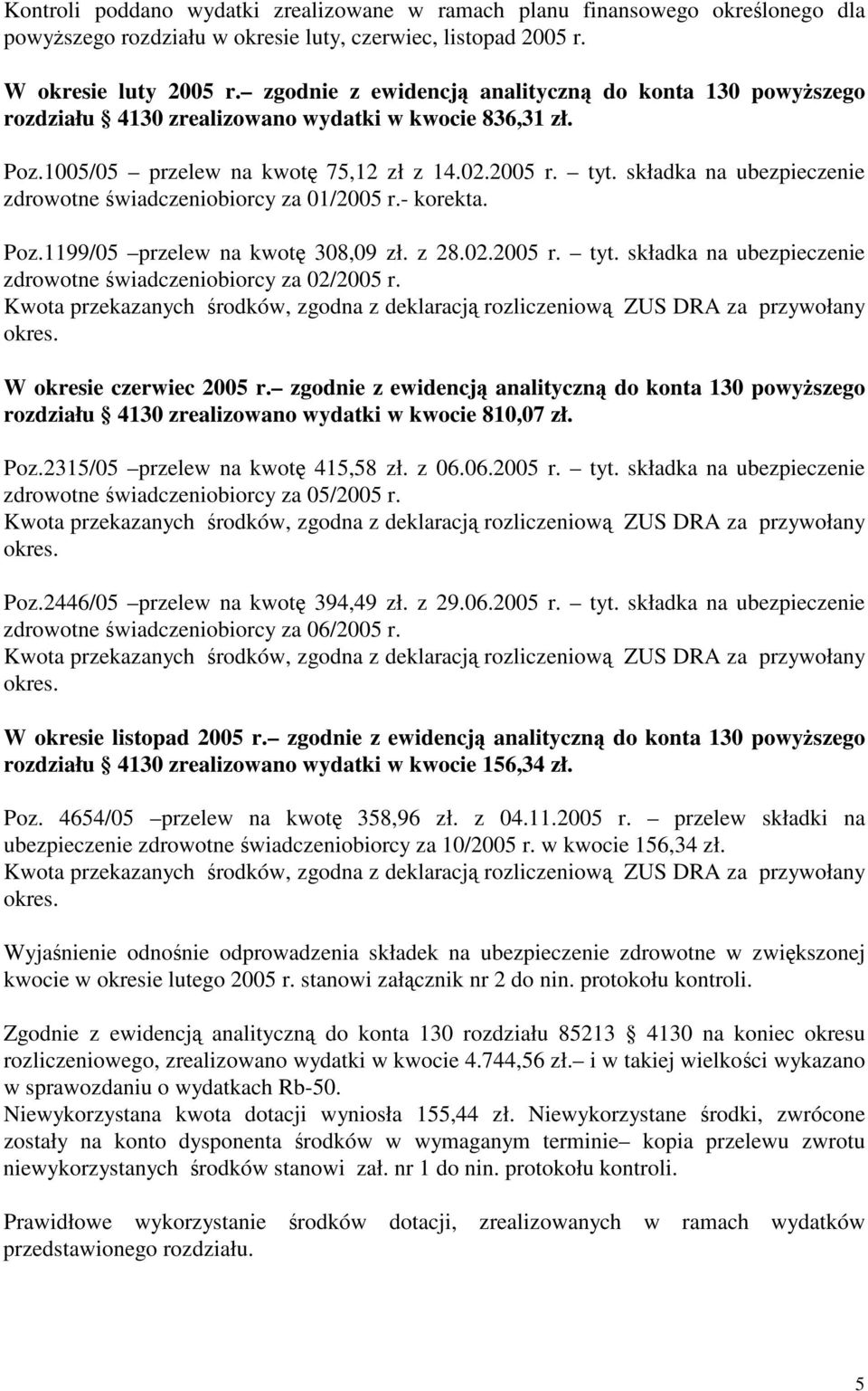 składka na ubezpieczenie zdrowotne wiadczeniobiorcy za 01/2005 r.- korekta. Poz.1199/05 przelew na kwot 308,09 zł. z 28.02.2005 r. tyt.