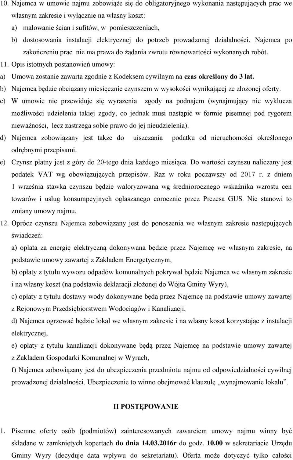 Opis istotnych postanowień umowy: a) Umowa zostanie zawarta zgodnie z Kodeksem cywilnym na czas określony do 3 lat.