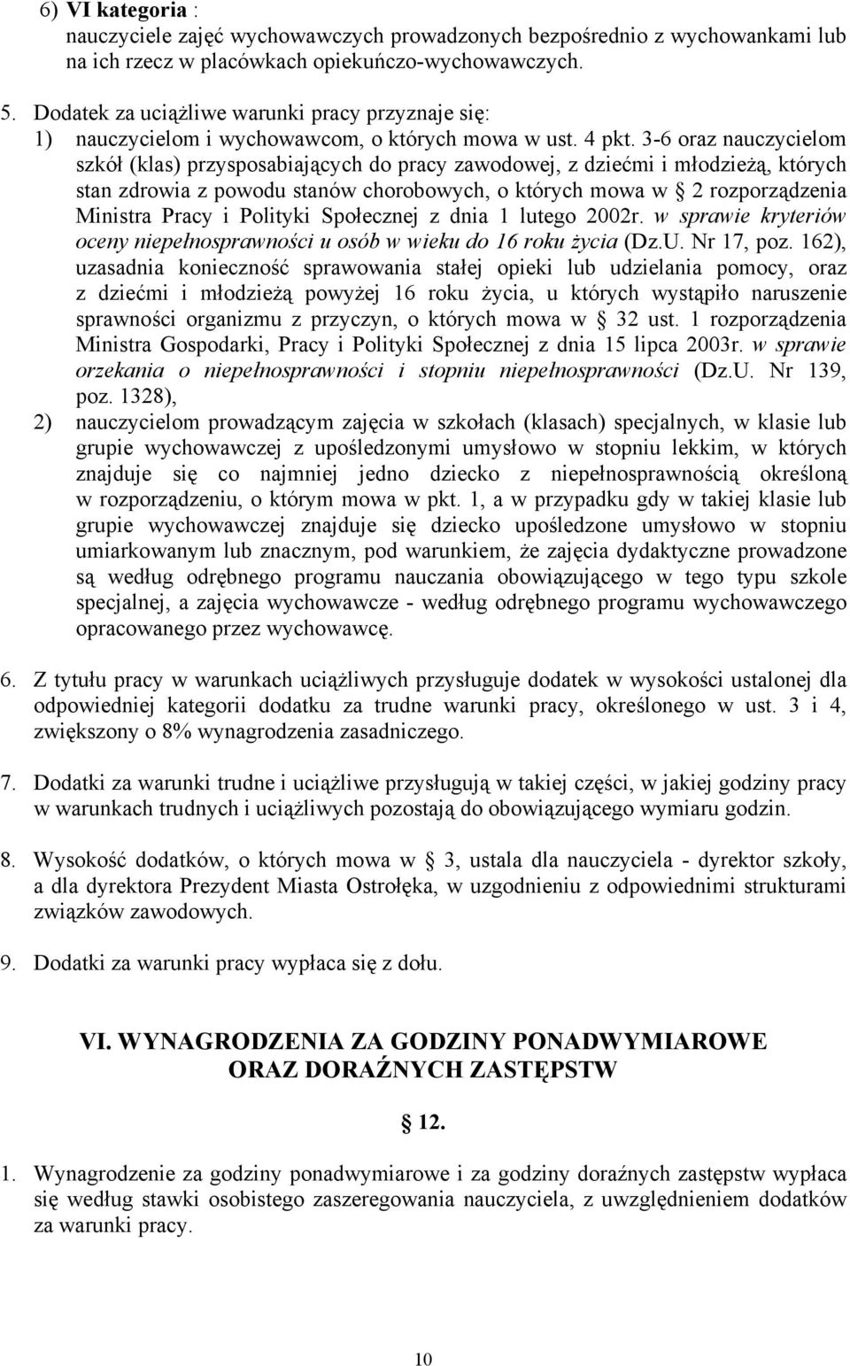 3-6 oraz nauczycielom szkół (klas) przysposabiających do pracy zawodowej, z dziećmi i młodzieżą, których stan zdrowia z powodu stanów chorobowych, o których mowa w 2 rozporządzenia Ministra Pracy i