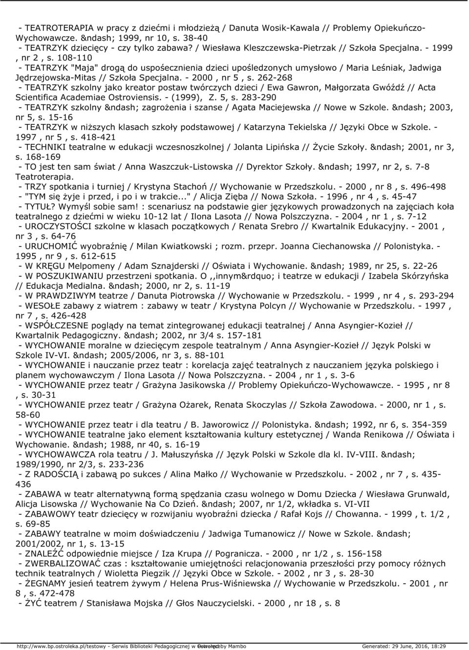 108-110 - TEATRZYK "Maja" drogą do uspośecznienia dzieci upośledzonych umysłowo / Maria Leśniak, Jadwiga Jędrzejowska-Mitas // Szkoła Specjalna. - 2000, nr 5, s.