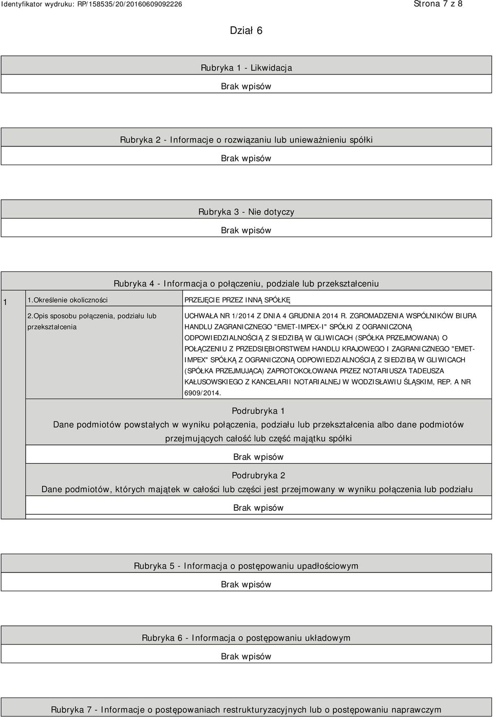 ZGROMADZENIA WSPÓLNIKÓW BIURA HANDLU ZAGRANICZNEGO "EMET-IMPEX-I" SPÓŁKI Z OGRANICZONĄ ODPOWIEDZIALNOŚCIĄ Z SIEDZIBĄ W GLIWICACH (SPÓŁKA PRZEJMOWANA) O POŁĄCZENIU Z PRZEDSIĘBIORSTWEM HANDLU KRAJOWEGO