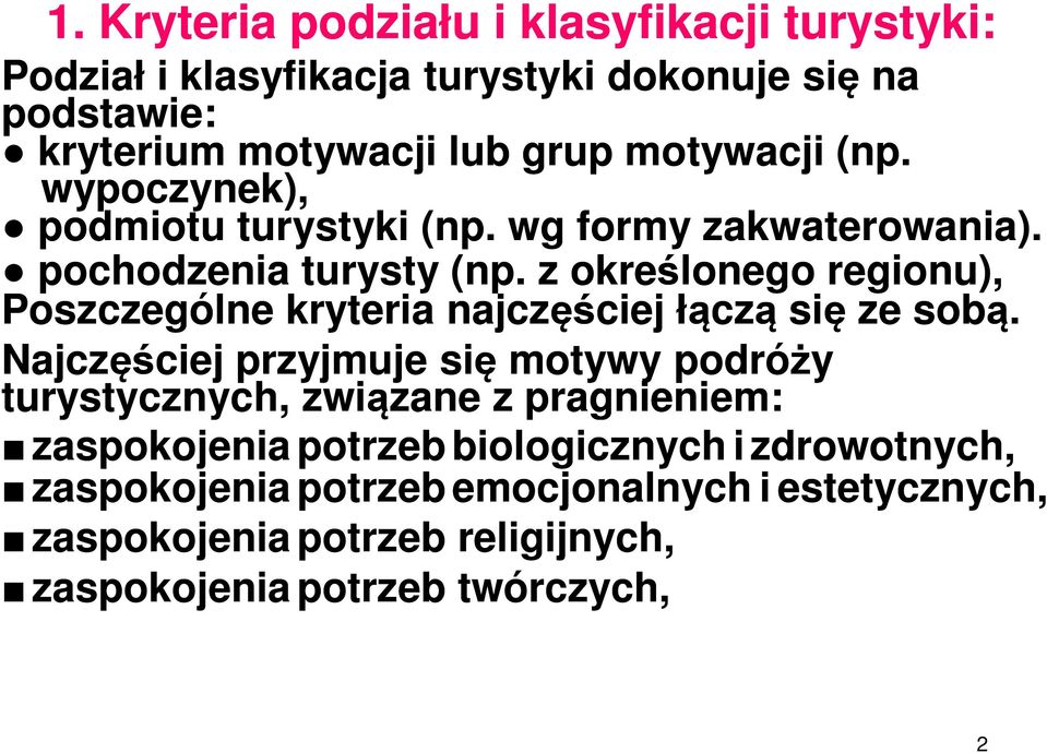 z określonego regionu), Poszczególne kryteria najczęściej łączą się ze sobą.