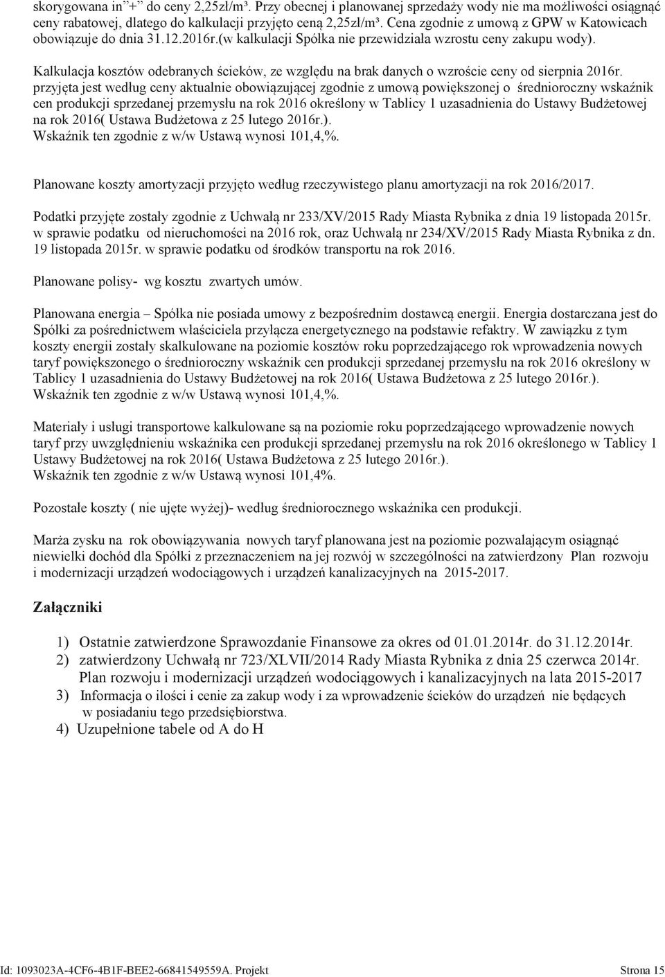 Kalkulacja kosztów odebranych cieków, ze wzgl du na brak danych o wzro cie ceny od sierpnia 2016r.