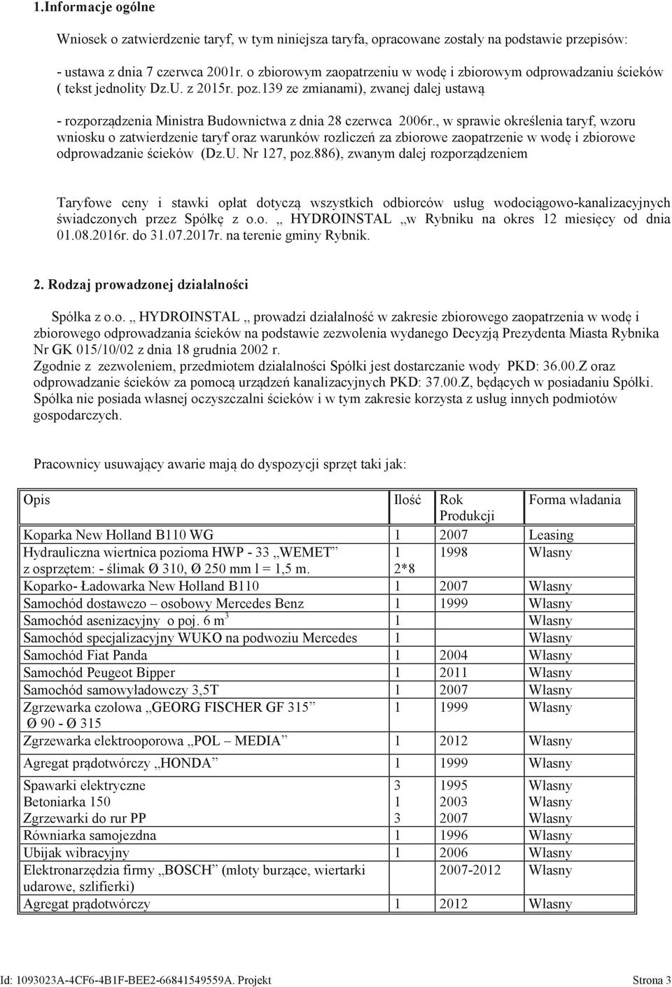 , w sprawie okre lenia taryf, wzoru wniosku o zatwierdzenie taryf oraz warunków rozlicze za zbiorowe zaopatrzenie w wod i zbiorowe odprowadzanie cieków (Dz.U. Nr 127, poz.