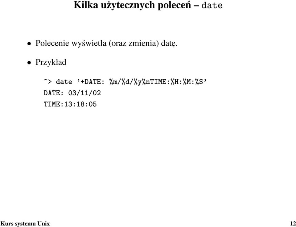 Przykład ~> date '+DATE: