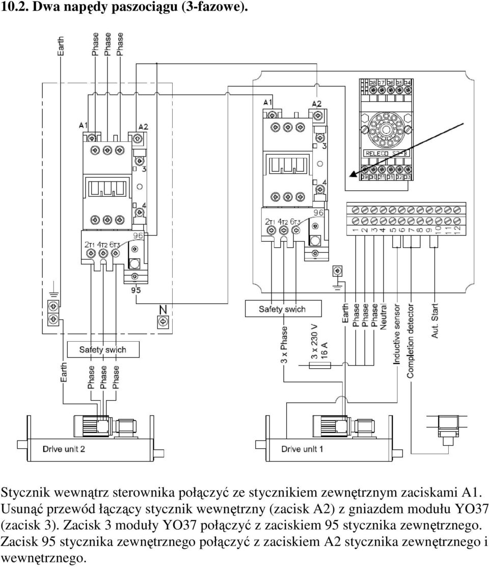 Usunąć przewód łączący stycznik wewnętrzny (zacisk A2) z gniazdem modułu YO37 (zacisk 3).