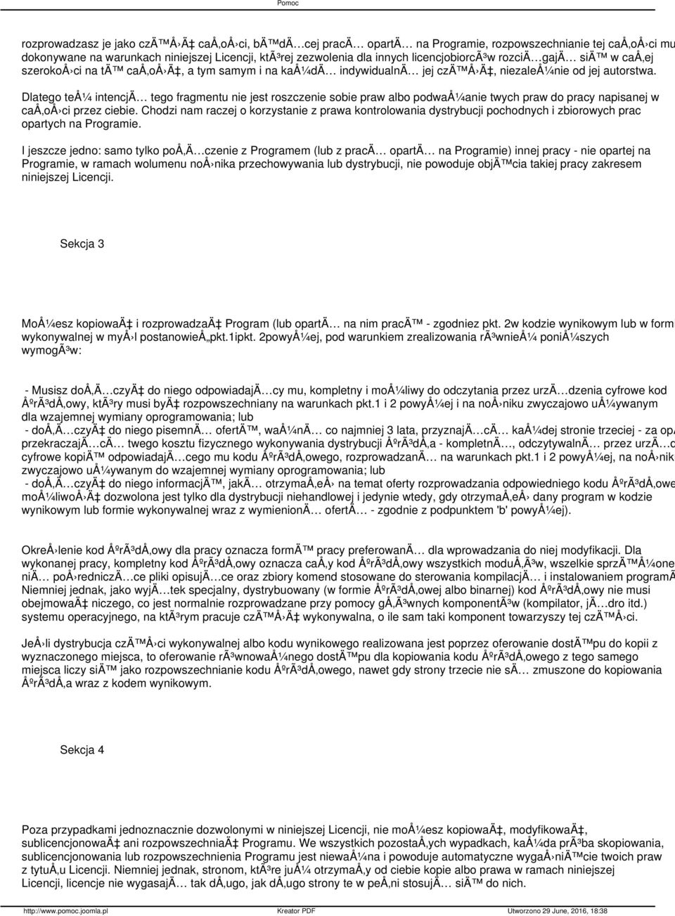 Dlatego teå¼ intencjä tego fragmentu nie jest roszczenie sobie praw albo podwaå¼anie twych praw do pracy napisanej w caå oå ci przez ciebie.