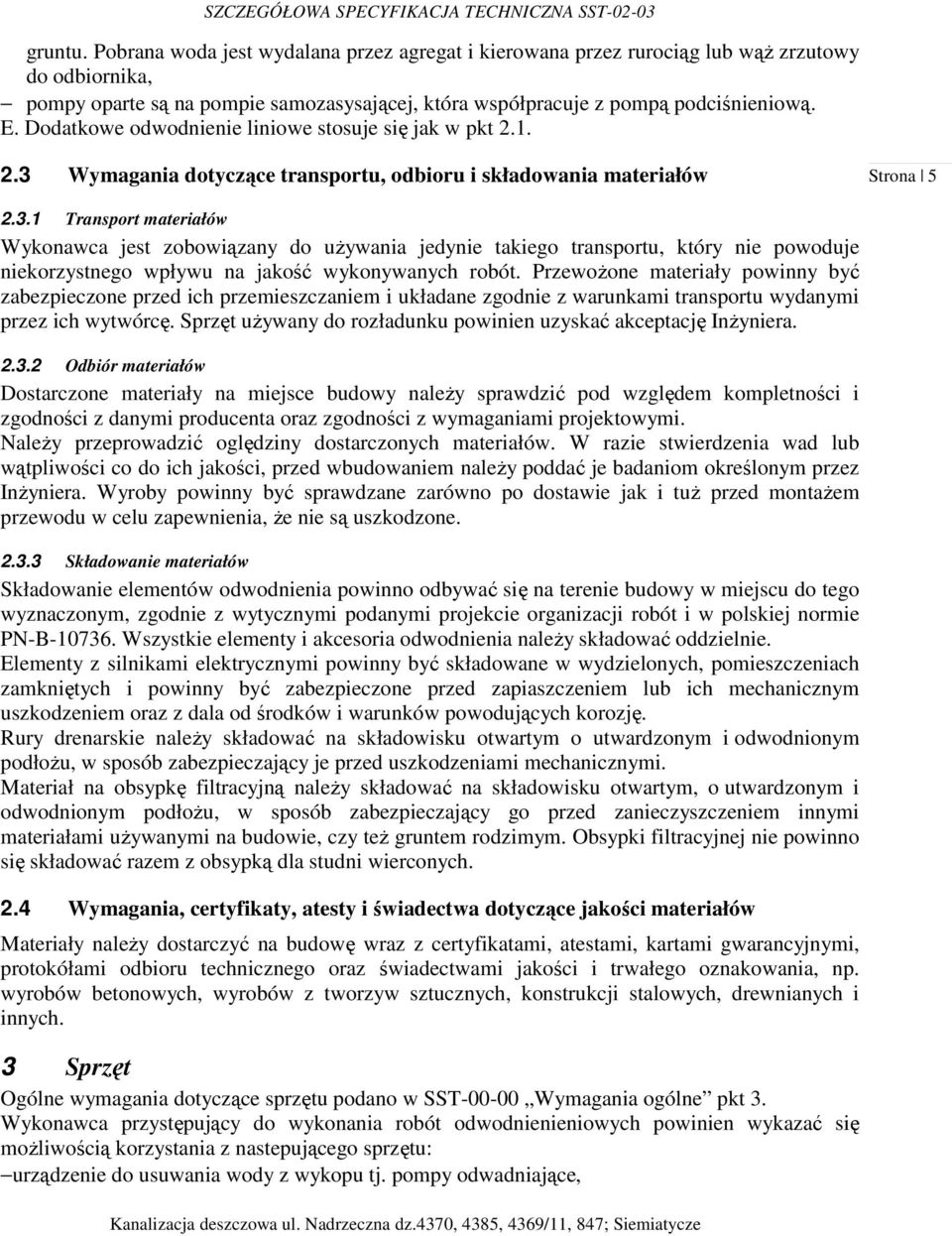 Wymagania dotyczące transportu, odbioru i składowania materiałów Strona 5 2.3.