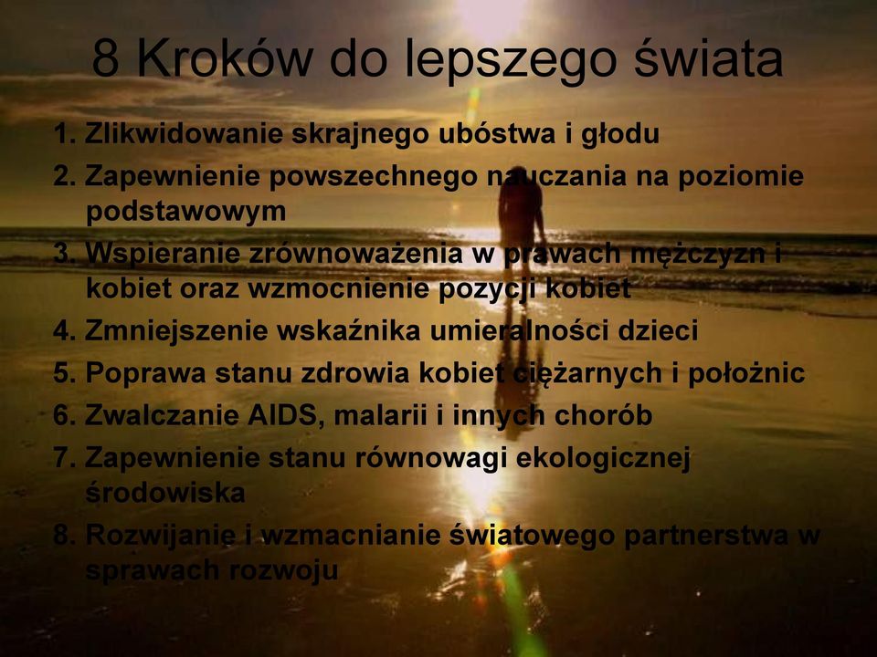 Wspieranie zrównoważenia w prawach mężczyzn i kobiet oraz wzmocnienie pozycji kobiet 4.