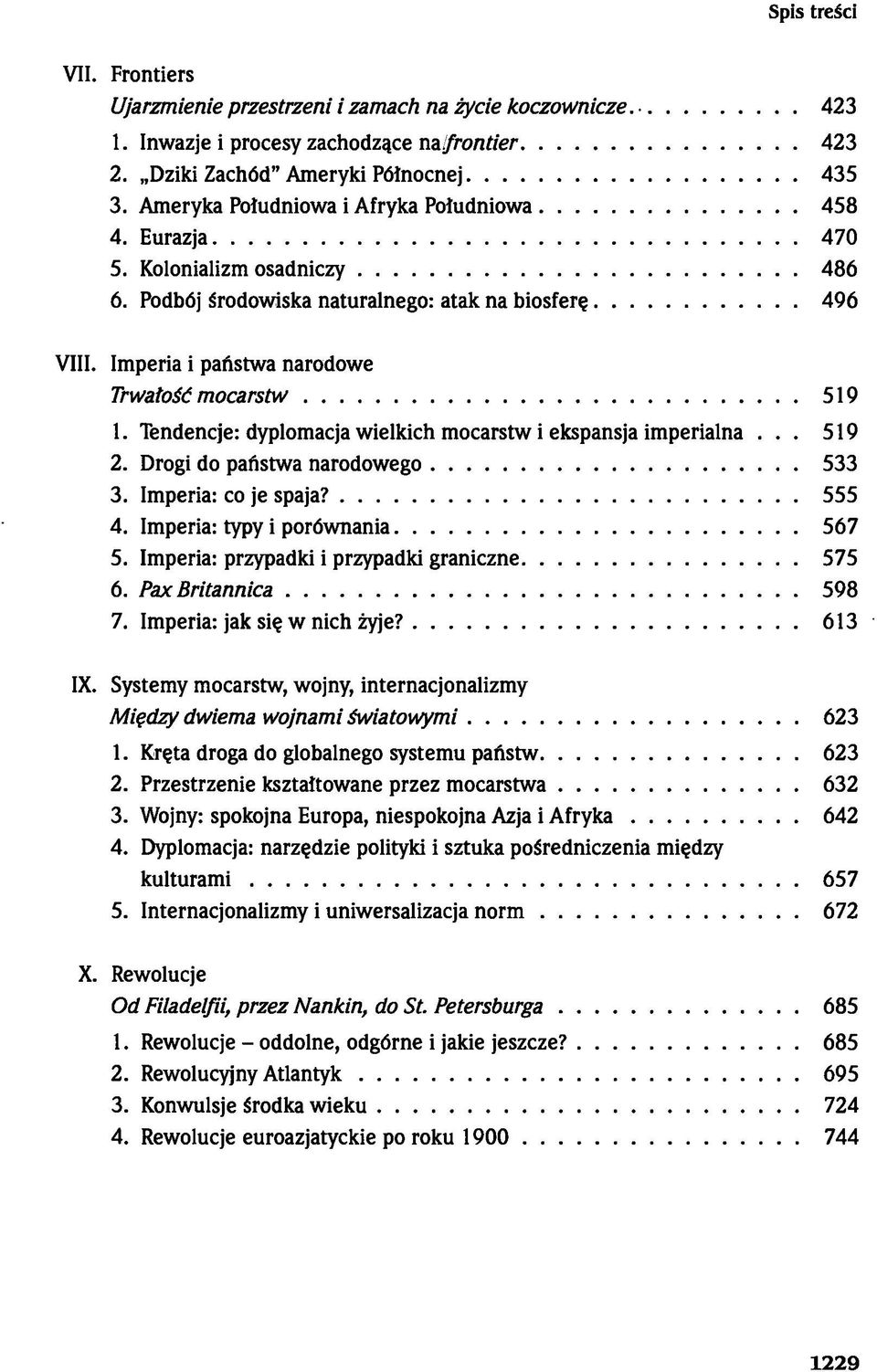 Tendencje: dyplomacja wielkich mocarstw i ekspansja imperialna... 519 2. Drogi do państwa narodowego 533 3. Imperia: co je spaja? 555 4. Imperia: typy i porównania 567 5.