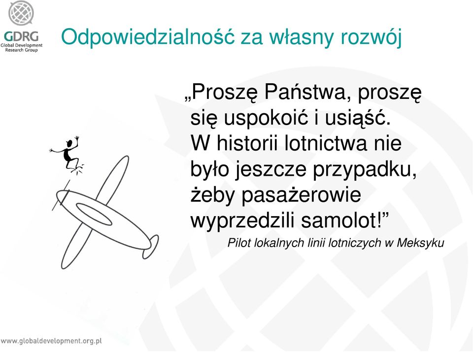 W historii lotnictwa nie było jeszcze przypadku,