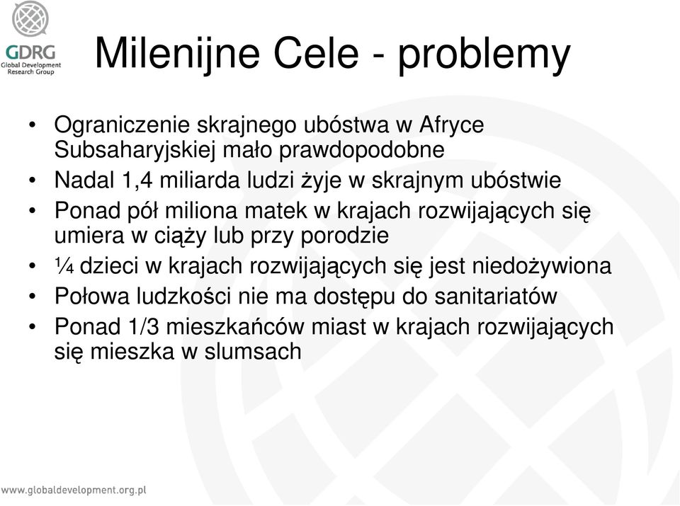 umiera w ciąŝy lub przy porodzie ¼ dzieci w krajach rozwijających się jest niedoŝywiona Połowa