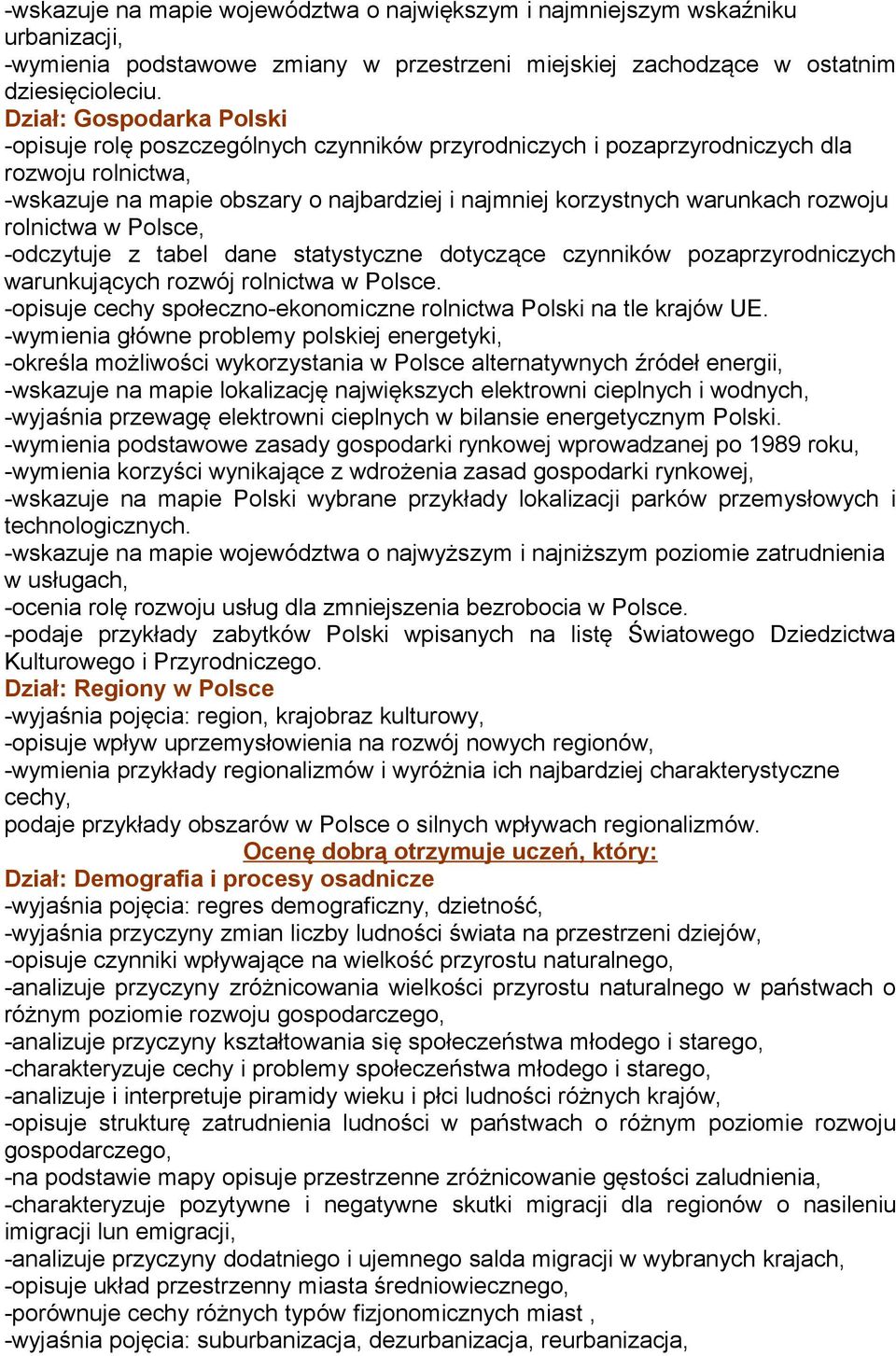 rozwoju rolnictwa w Polsce, -odczytuje z tabel dane statystyczne dotyczące czynników pozaprzyrodniczych warunkujących rozwój rolnictwa w Polsce.