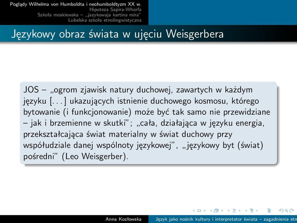 przewidziane jak i brzemienne w skutki ; cała, działająca w języku energia, przekształcająca świat