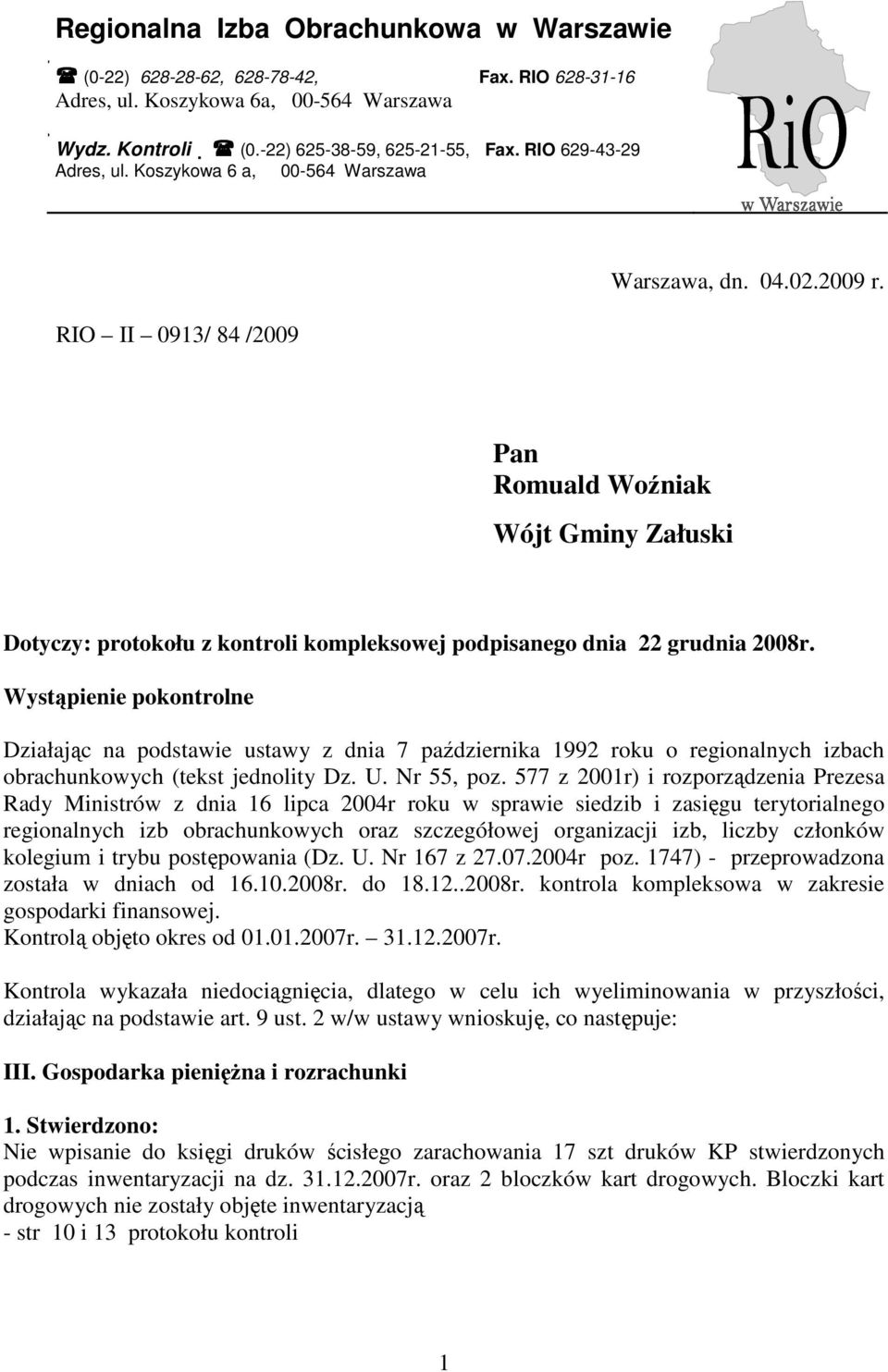 Pan Romuald Woźniak Wójt Gminy Załuski Dotyczy: protokołu z kontroli kompleksowej podpisanego dnia 22 grudnia 2008r.