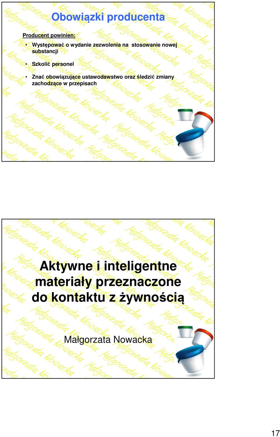 obowiązujące ustawodawstwo oraz śledzić zmiany zachodzące w przepisach