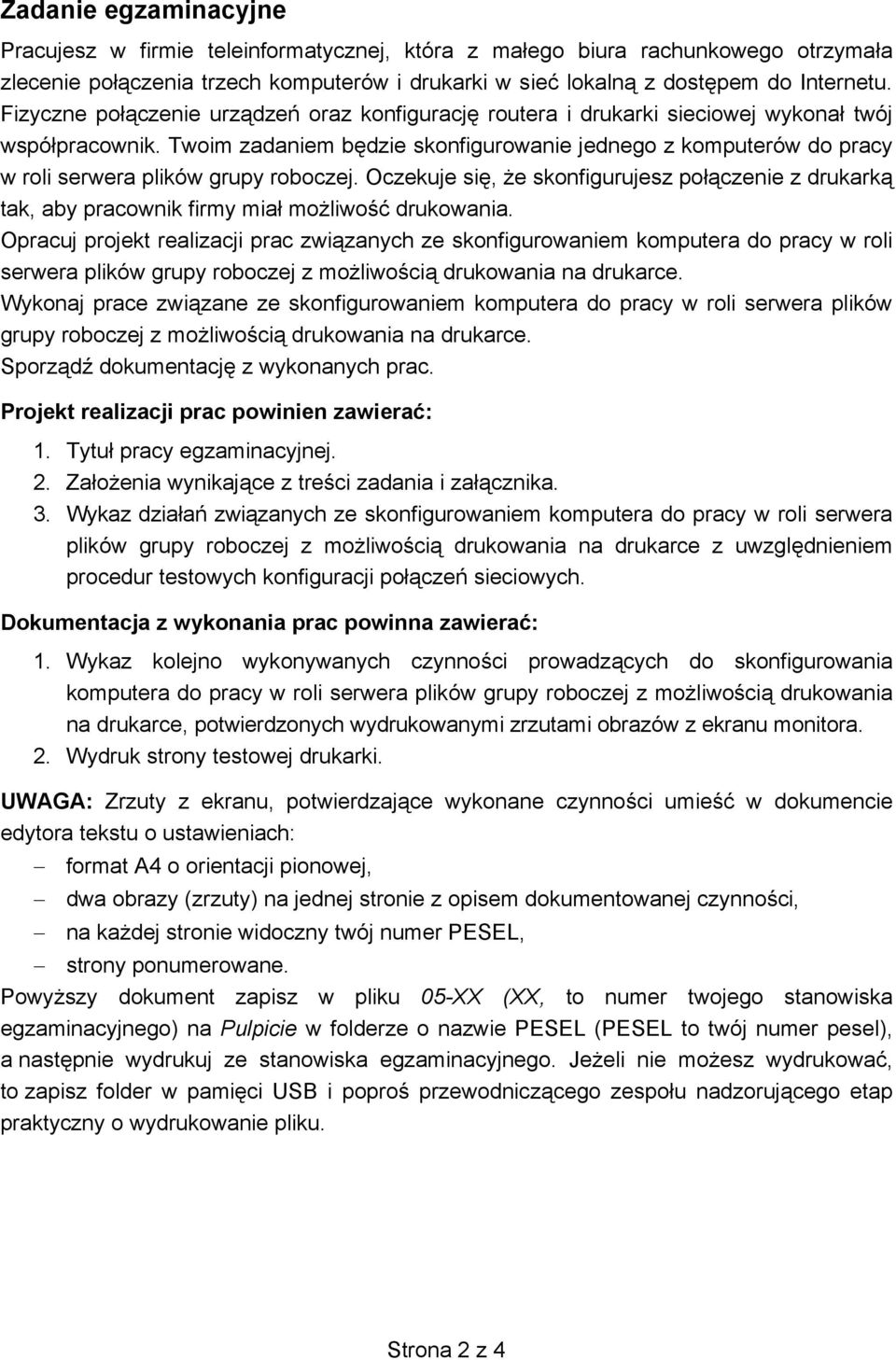 Twoim zadaniem b dzie skonfigurowanie jednego z komputerów do pracy w roli serwera plików grupy roboczej.