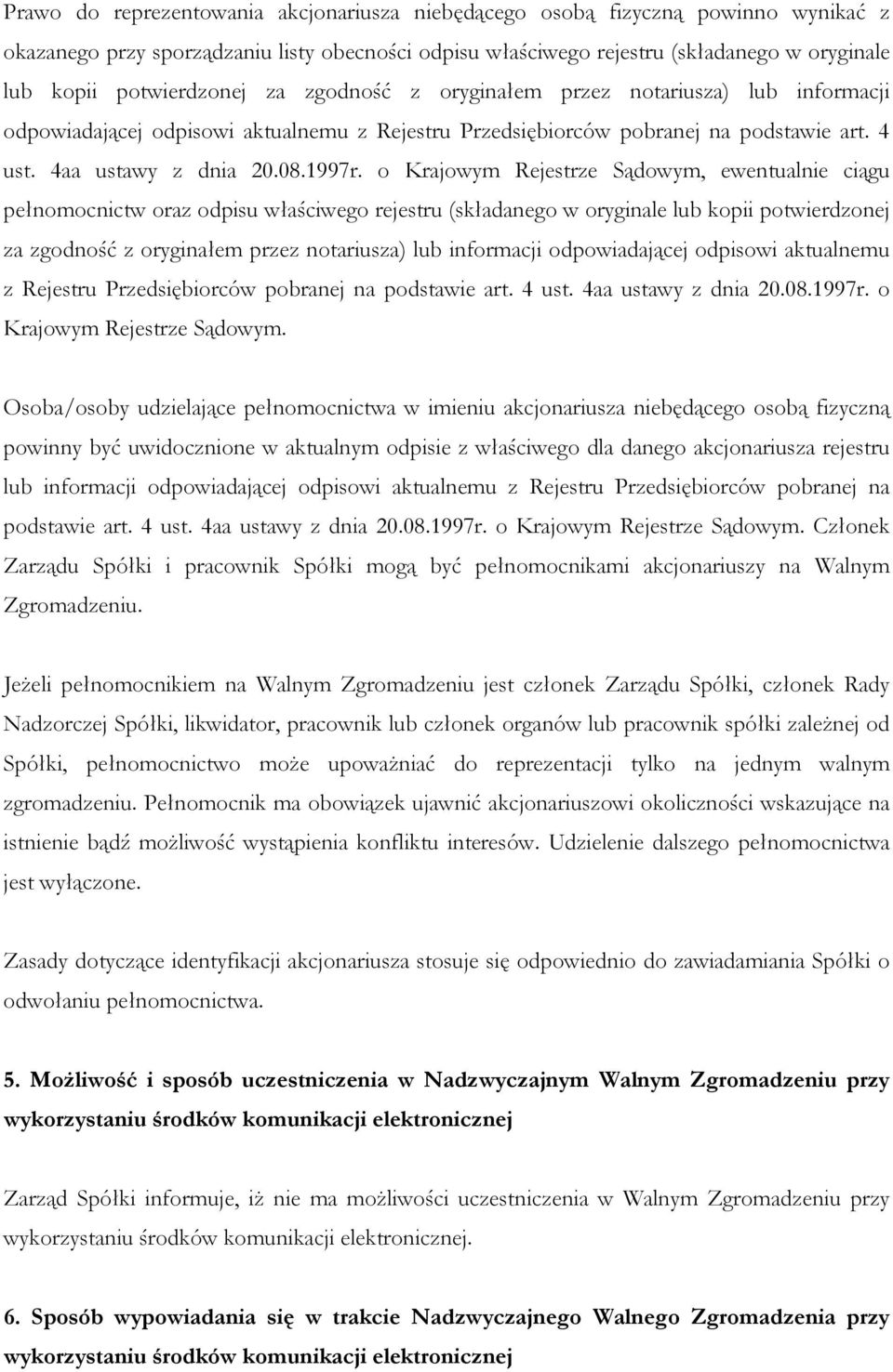 o Krajowym Rejestrze Sądowym, ewentualnie ciągu pełnomocnictw oraz odpisu właściwego rejestru (składanego w oryginale lub kopii  o Krajowym Rejestrze Sądowym.