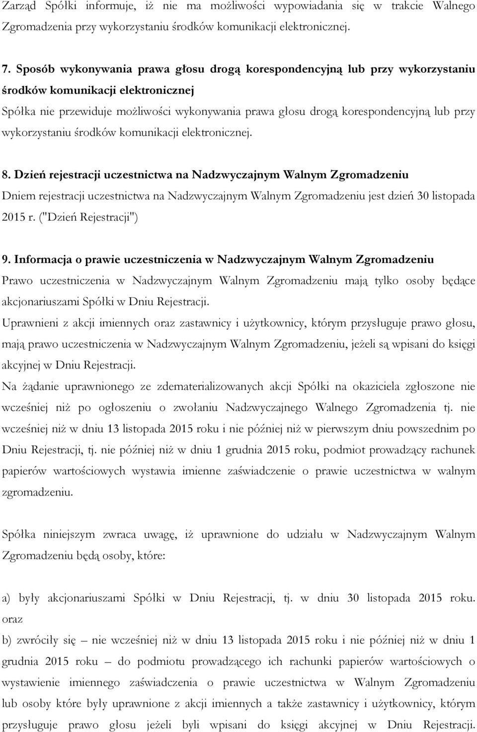 przy wykorzystaniu środków komunikacji elektronicznej. 8.