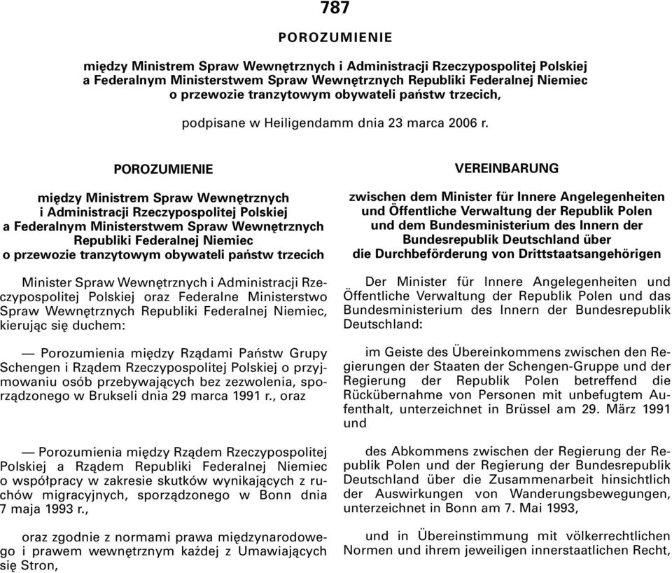 POROZUMIENIE mi dzy Ministrem Spraw Wewn trznych i Administracji Rzeczypospolitej Polskiej a Federalnym Ministerstwem Spraw Wewn trznych Republiki Federalnej Niemiec o przewozie tranzytowym obywateli