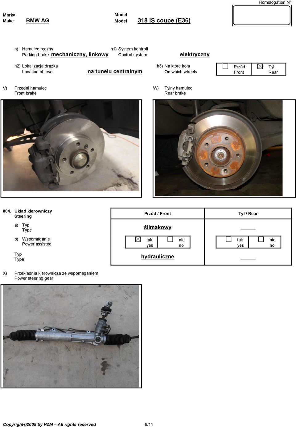 W) Tylny hamulec Front brake Rear brake 804.