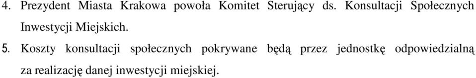 Koszty konsultacji społecznych pokrywane będą przez