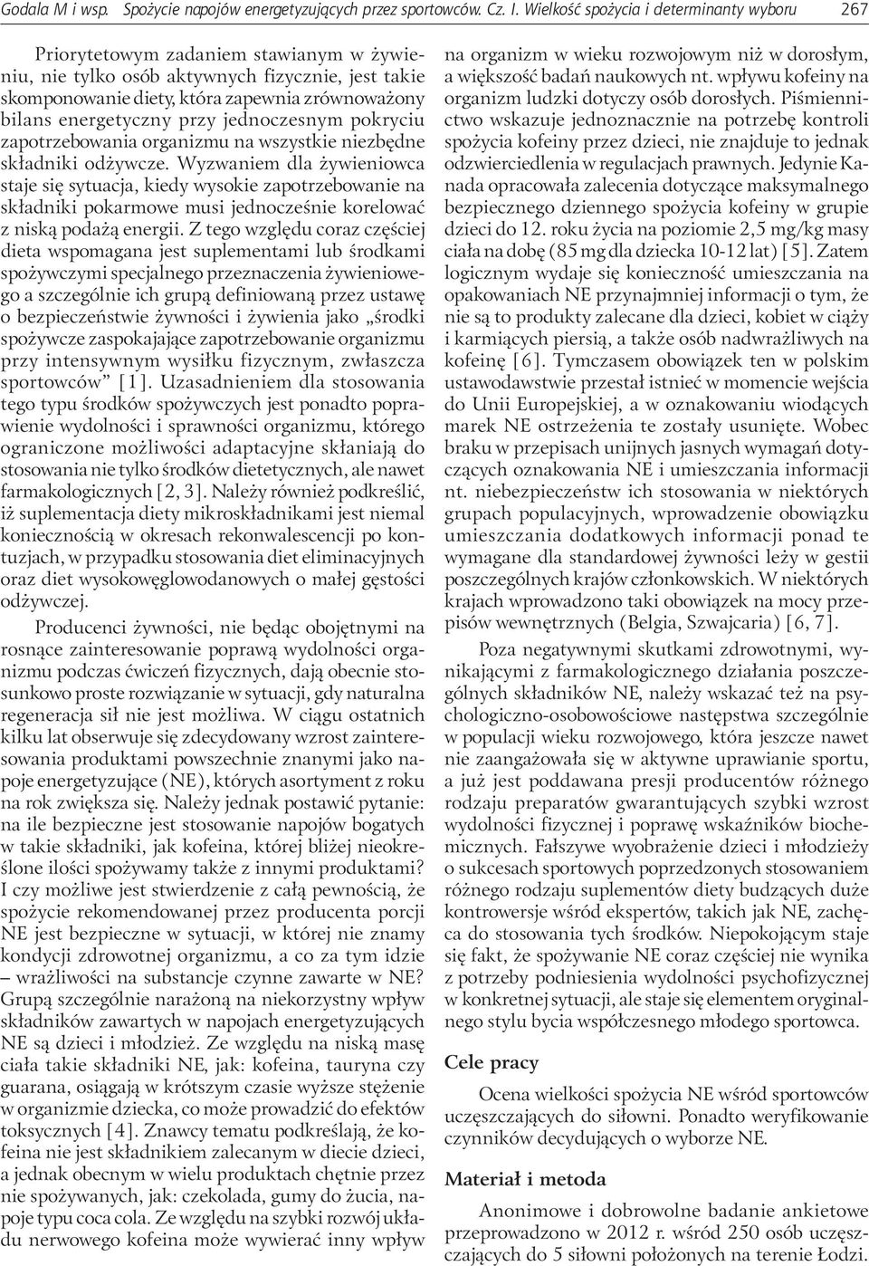 energetyczny przy jednoczesnym pokryciu zapotrzebowania organizmu na wszystkie niezbędne składniki odżywcze.