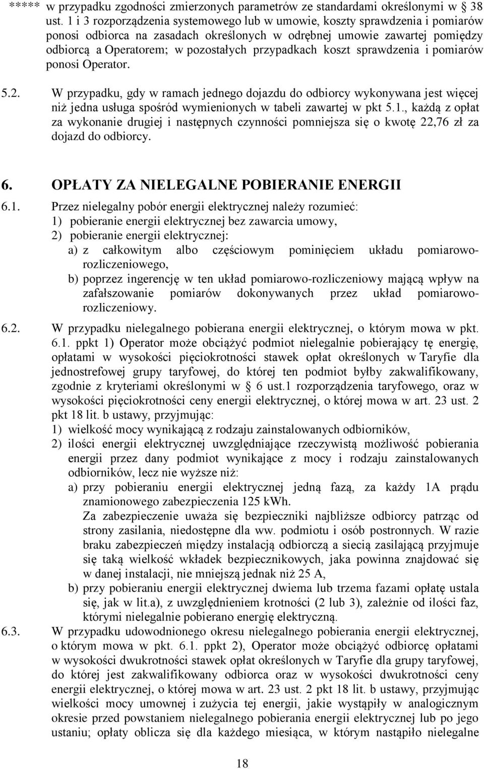 przypadkach koszt sprawdzenia i pomiarów ponosi Operator. 5.2.