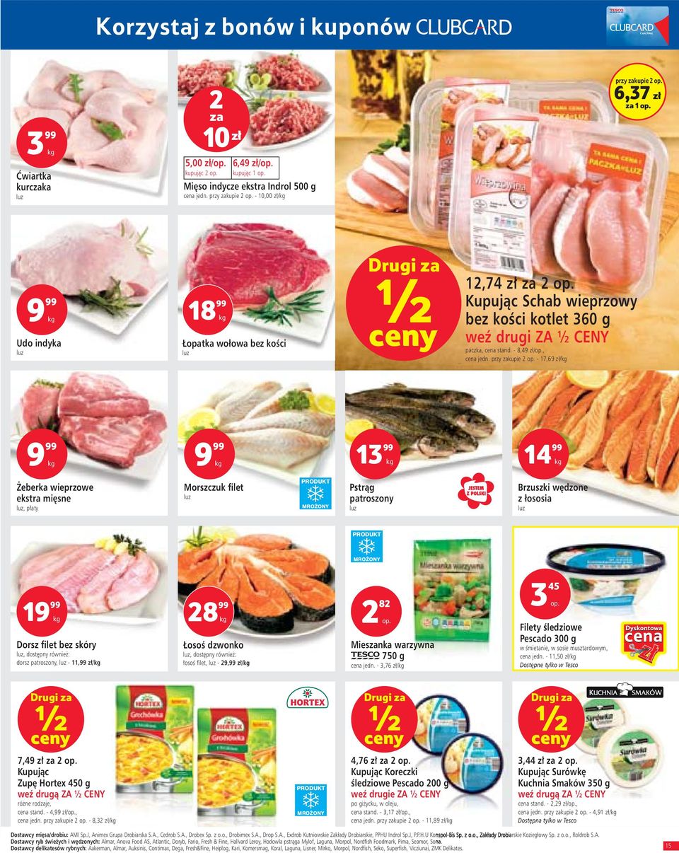 przy zakupie - 17,69 zł/ 13 99 eberka wieprzowe ekstra mi sne, p aty Morszczuk filet PRODUKT MRO ONY Pstràg patroszony Brzuszki w dzone z łososia PRODUKT MRO ONY 1 Dorsz filet bez skóry, dost pny