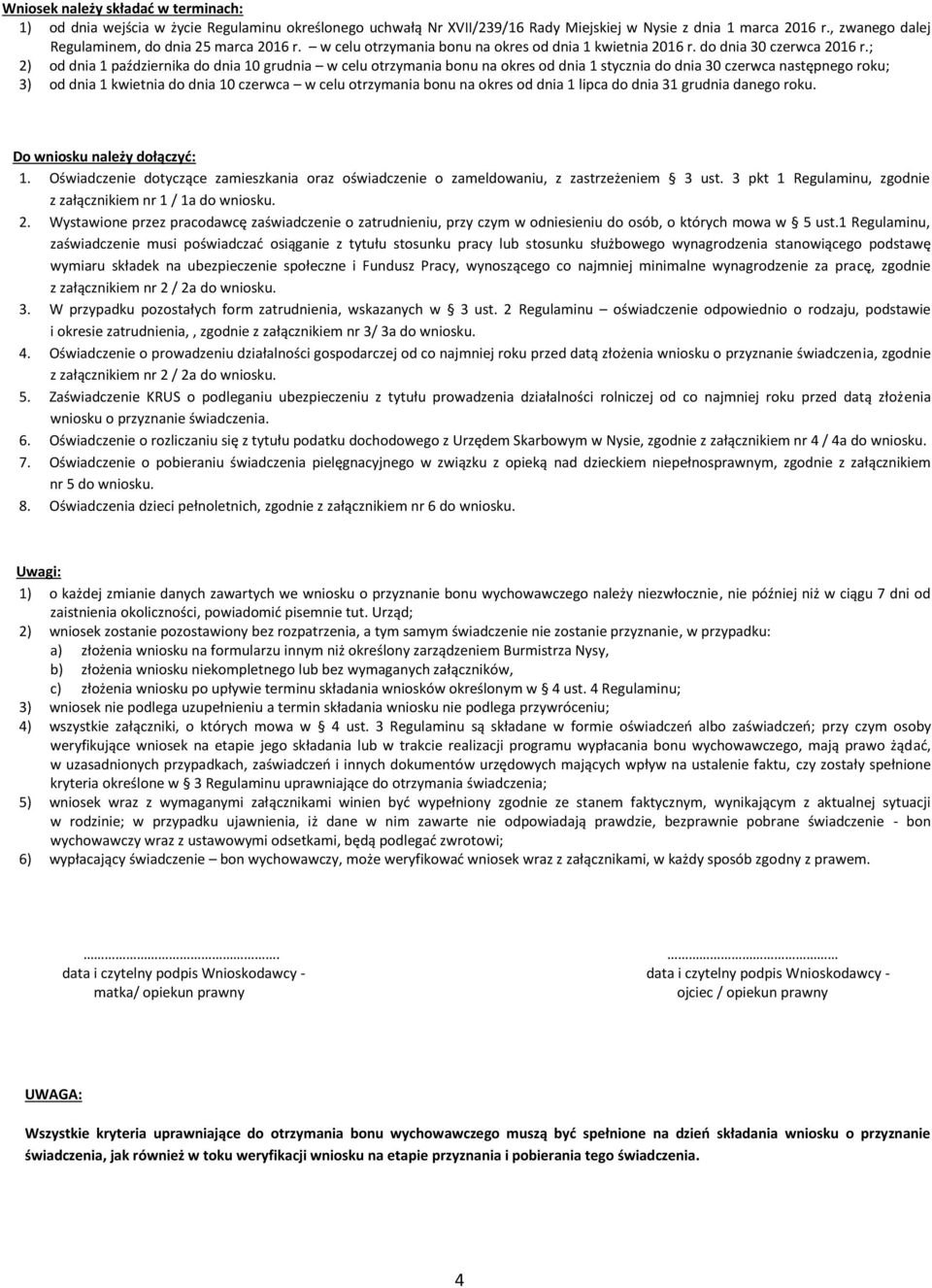 ; 2) od dnia 1 października do dnia 10 grudnia w celu otrzymania bonu na okres od dnia 1 stycznia do dnia 30 czerwca następnego roku; 3) od dnia 1 kwietnia do dnia 10 czerwca w celu otrzymania bonu