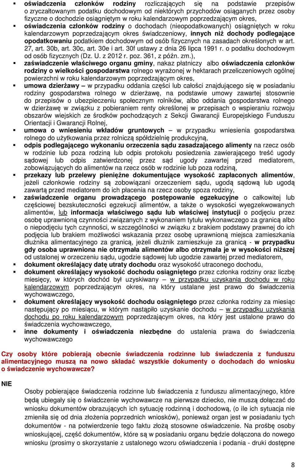 opodatkowaniu podatkiem dochodowym od osób fizycznych na zasadach określonych w art. 27, art. 30b, art. 30c, art. 30e i art. 30f ustawy z dnia 26 lipca 1991 r.