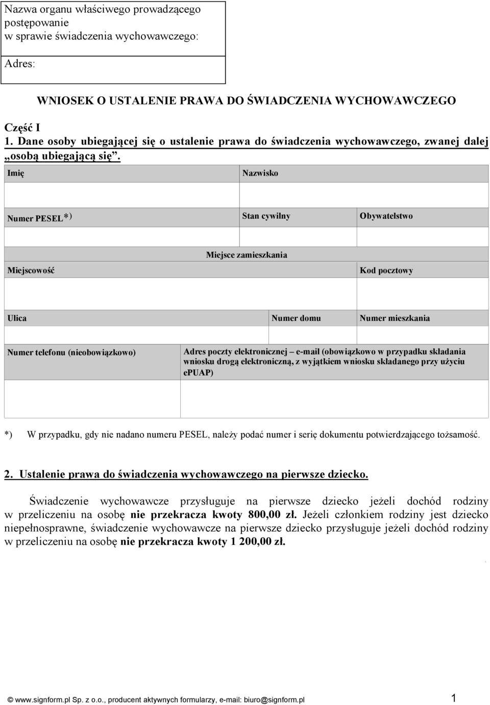 Imię Nazwisko Numer PESEL* ) Stan cywilny Obywatelstwo Miejscowość Miejsce zamieszkania Kod pocztowy Ulica Numer domu Numer mieszkania Numer telefonu (nieobowiązkowo) Adres poczty elektronicznej