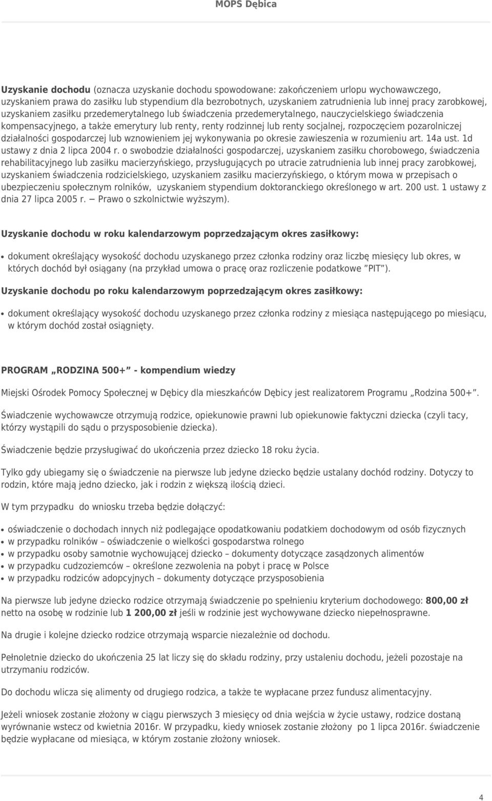 rozpoczęciem pozarolniczej działalności gospodarczej lub wznowieniem jej wykonywania po okresie zawieszenia w rozumieniu art. 14a ust. 1d ustawy z dnia 2 lipca 2004 r.