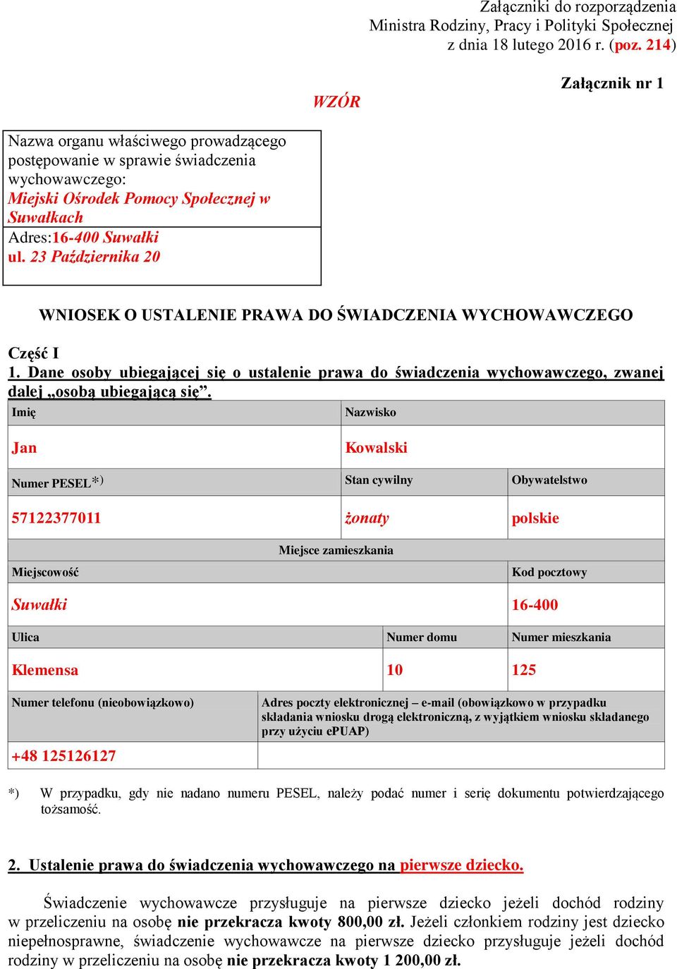 23 Października 20 WNIOSEK O USTALENIE PRAWA DO ŚWIADCZENIA WYCHOWAWCZEGO Część I 1. Dane osoby ubiegającej się o ustalenie prawa do świadczenia wychowawczego, zwanej dalej osobą ubiegającą się.