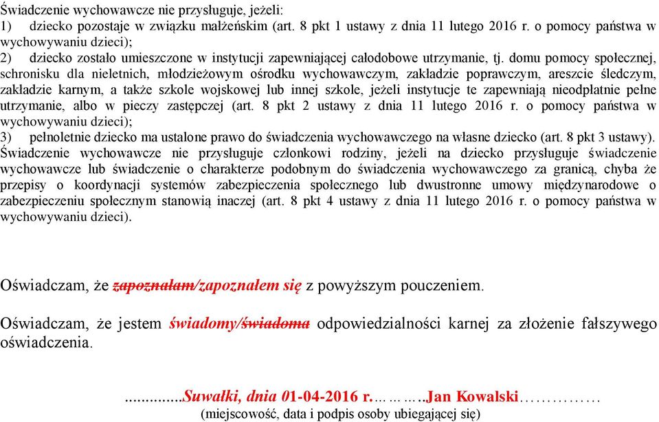 domu pomocy społecznej, schronisku dla nieletnich, młodzieżowym ośrodku wychowawczym, zakładzie poprawczym, areszcie śledczym, zakładzie karnym, a także szkole wojskowej lub innej szkole, jeżeli