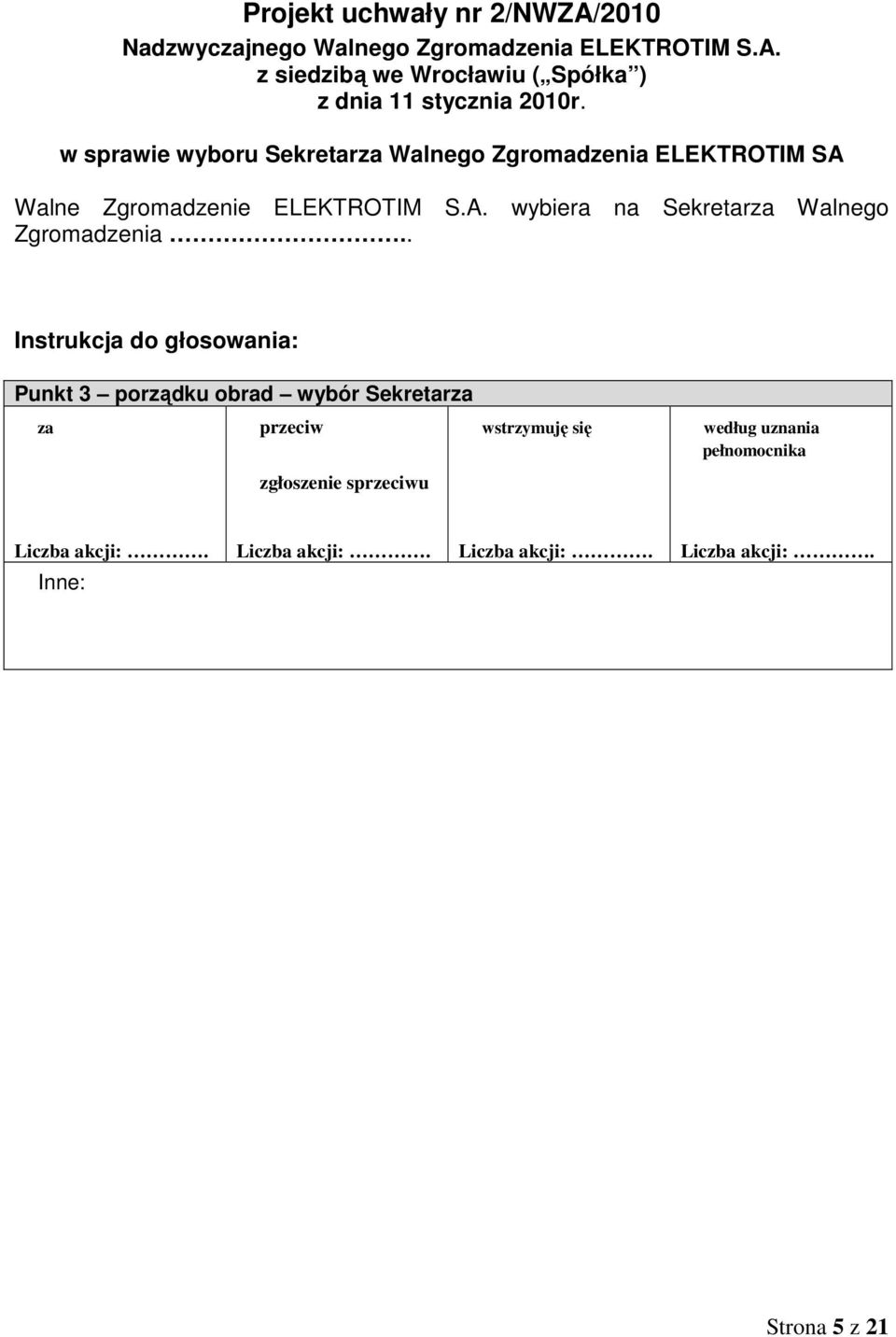 ELEKTROTIM S.A. wybiera na Sekretarza Walnego Zgromadzenia.