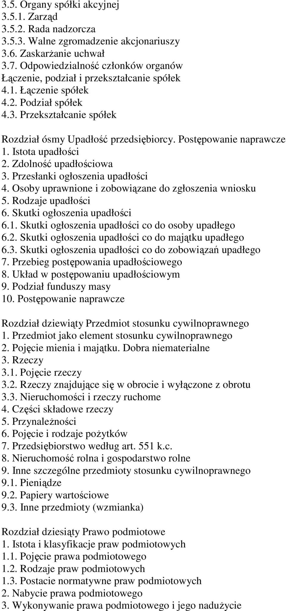 Postępowanie naprawcze 1. Istota upadłości 2. Zdolność upadłościowa 3. Przesłanki ogłoszenia upadłości 4. Osoby uprawnione i zobowiązane do zgłoszenia wniosku 5. Rodzaje upadłości 6.