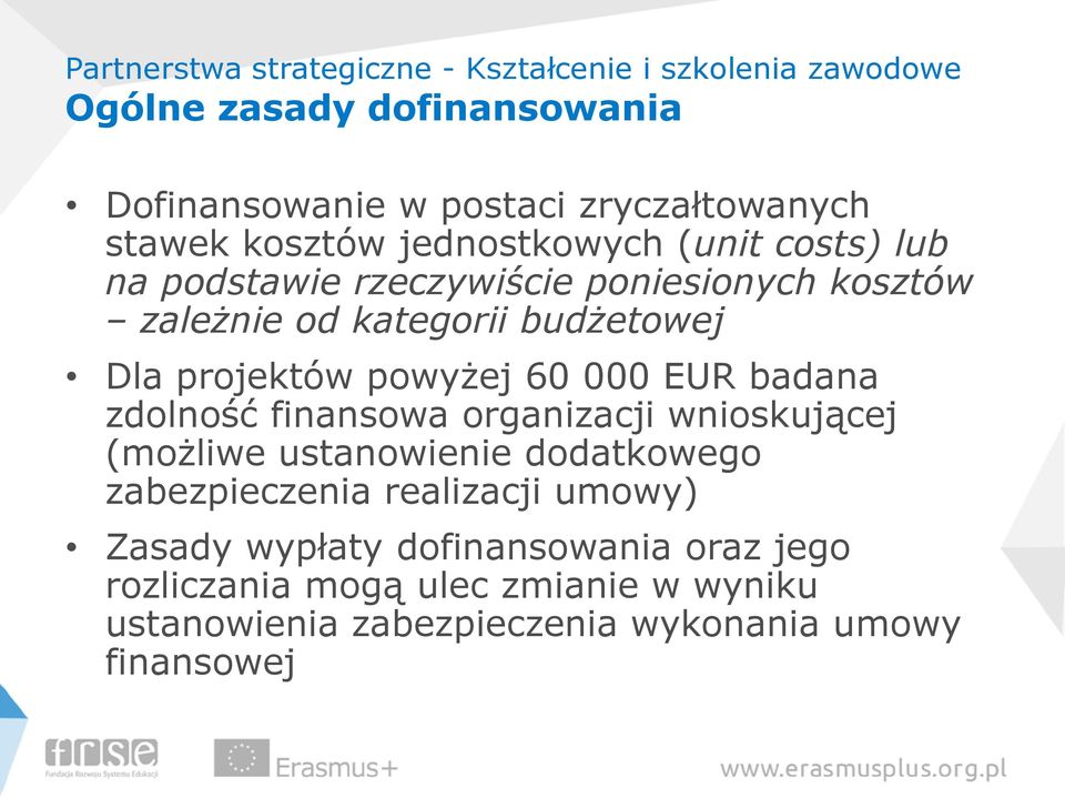 badana zdolność finansowa organizacji wnioskującej (możliwe ustanowienie dodatkowego zabezpieczenia realizacji