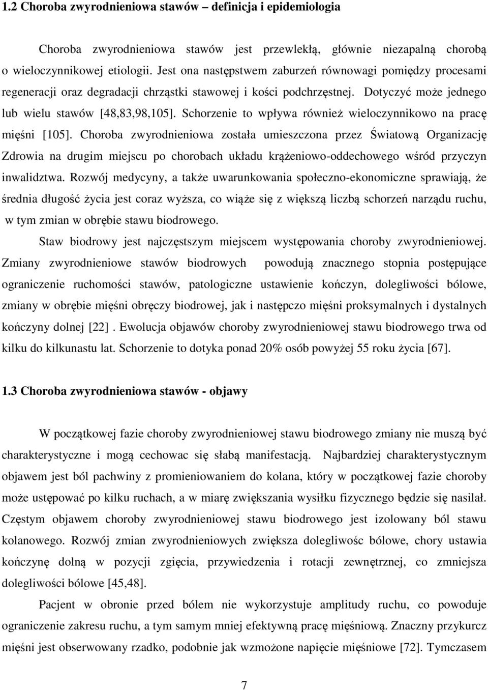 Schorzenie to wpływa również wieloczynnikowo na pracę mięśni [105].