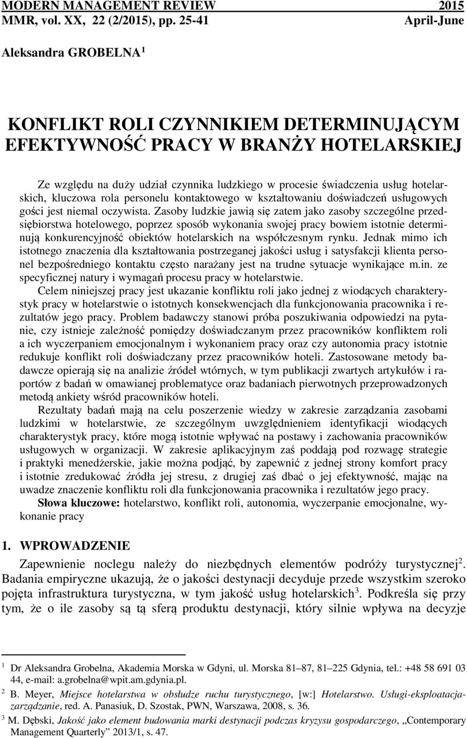 hotelarskich, kluczowa rola personelu kontaktowego w kształtowaniu doświadczeń usługowych gości jest niemal oczywista.